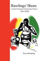 Rawlings' Shoes and other Therapeutic Festival Songs of Ghana 9090244239 Book Cover