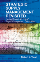 Strategic Supply Management Revisited: Competing in an Era of Rapid Change and Disruption 1604271507 Book Cover