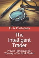 The Intelligent Trader: Proven Techniques For Winning In The Stock Market 1977047254 Book Cover