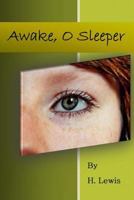 Awake. O Sleeper 1519692870 Book Cover