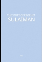 The Story of Prophet Sulaiman B0FBLYNT58 Book Cover