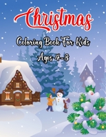 Christmas Coloring Book For Kids Ages 4-8: A children’s coloring book and activity pages for 4-8 year old kids.Christmas Gift For Hours of Winter Play!.Volume-1 B08P5LB91Z Book Cover