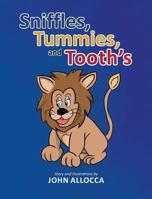 Sniffles, Tummies and Tooth's 1634174704 Book Cover