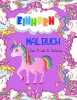 Einhorn Malbuch: Von 4 bis 8 Jahren | 99 Einhornzeichnungen | Großformat, 21,6 x 28 cm B088GKG14H Book Cover