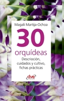 30 orquídeas: Descrioción, cuidados y cultivo, fichas prácticas (Spanish Edition) B0GFD91ZP2 Book Cover