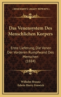 Das Venensystem Des Menschlichen Korpers: Erste Lieferung, Die Venen Der Vorderen Rumpfwand Des Menschen (1884) 116037807X Book Cover