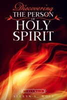Discovering the Person of Holy Spirit: Volume 3 1976099757 Book Cover