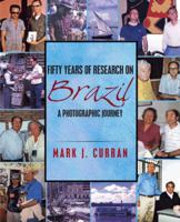 Fifty Years of Research on Brazil: A Photographic Journey 1490708375 Book Cover