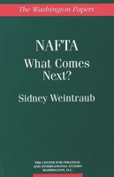 NAFTA: What Comes Next? (The Washington Papers) 0275951197 Book Cover