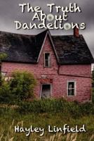 The Truth about Dandelions 0987879235 Book Cover