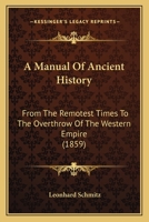A Manual of Ancient History 1241425620 Book Cover