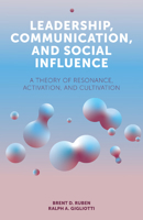 Leadership, Communication, and Social Influence : A Theory of Resonance, Activation, and Cultivation 1838671218 Book Cover