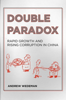 Double Paradox: Rapid Growth and Rising Corruption in China 080147776X Book Cover