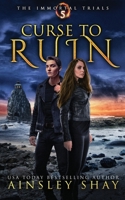 Curse to Ruin 1095269720 Book Cover