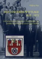 Der Landkreis Wittlage 1933 - 1972: Nationalsozialismus, Nachkriegsjahre und Wirtschaftswunder 3848210134 Book Cover