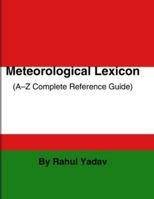 Meteorological Lexicon: (A–Z Complete Reference Guide) B0G3L3RP67 Book Cover