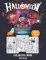 Halloween Coloring Book For Kids Ages 2-4: Happy Halloween Coloring Book for Toddlers and Preschool | A Fun Children Coloring book for Halloween | ... gift for Boys and Girls Ages 2-4 / 4-6 B08JJ7RXTF Book Cover