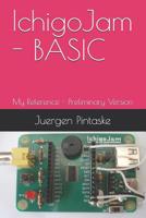 IchigoJam - BASIC: My Reference - Preliminary Version 1079519238 Book Cover