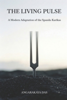 The Living Pulse: A Modern Adaptation of the Spanda-Karikas B0H8FJX6SM Book Cover