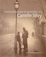 Photographer of Modern Life: Camille Silvy 1606060252 Book Cover