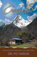 Compelled to Share His Love: How the Love of God Touched One Man - and Changed a Nation 0982059019 Book Cover