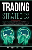 Trading strategies: Guide to Forex Market instruments and investments in the Stock Market. Strategies to buy stocks and earn with Swing and Day Trading techniques. How to create a passive income. B088LH28LF Book Cover