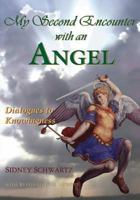 My Second Encounter with an Angel: Dialogues to Knowingness 0615775365 Book Cover