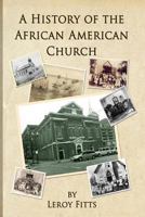 A History of the African American Church 1511751266 Book Cover