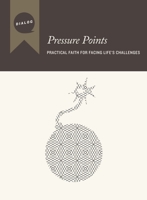 Pressure Points: Practical Faith for Facing Life's Challenges, Participant's Guide 0834135361 Book Cover