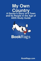 My Own Country: A Doctor's Story of a Town and Its People in the Age of AIDS Study Guide 1304556697 Book Cover