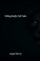 Telling Really Tall Tales 0692658742 Book Cover