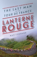 Lanterne Rouge: The Last Man in the Tour de France 1605987867 Book Cover