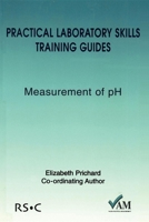 Practical Laboratory Skills Training Guide: Measurement of pH (Practical Laboratory Skills Training Guide) 0854044736 Book Cover