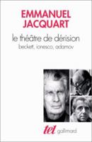 Le théâtre de dérision: Beckett, Ionesco, Adamov 2070751066 Book Cover