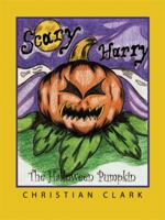 Scary Harry the Halloween Pumpkin 1434392473 Book Cover