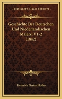 Geschichte Der Deutschen Und Niederlandischen Malerei V1-2 (1842) 1168494869 Book Cover