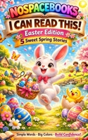 I Can Read This!: Easter Edition: 5 Sweet Spring Stories for Beginner Readers Ages 5–8 B0GP8HCMVL Book Cover