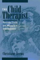 Child Therapist: Personal Traits and Markers of Effectiveness 0205155219 Book Cover