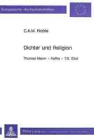 Dichter Und Religion: Thomas Mann - Kafka - T.S. Eliot 3261037393 Book Cover