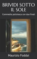 BRIVIDI SOTTO IL SOLE: Commedia poliziesca con due finali (Italian Edition) 168615268X Book Cover