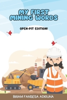 My First Mining Words: Open-Pit Edition! B0F741PK48 Book Cover