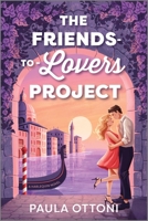 The Friends-to-Lovers Project: Spicy Vacation Rom Com 1335575006 Book Cover