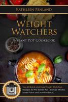 Weight Watchers Instant Pot Cookbook: Top 60 Quick and Easy Weight Watchers Recipes for the Instant Pot - Includes Photos, Smart Points and Nutrition Facts 197827128X Book Cover