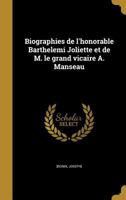Biographies de l'honorable Barthelemi Joliette et de M. le grand vicaire A. Manseau 1175545155 Book Cover