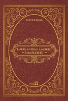 Entre a Vida E a Morte: Um Flerte 655079045X Book Cover