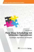 Flow Shop Scheduling mit fehlenden Operationen 3639462491 Book Cover