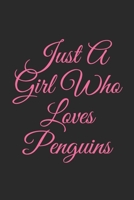 Just A Girl Who Loves Penguins: Lined Notebook, Journal Gift, 6x9, 110 Pages, Soft Cover, Matte Finish 1676292098 Book Cover