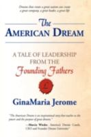 The American Dream: A Tale of Leadership from The Founding Fathers 0595518745 Book Cover