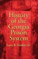 History of the Georgia Prison System 1424167647 Book Cover