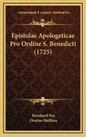 Epistolae Apologeticae Pro Ordine S. Benedicti (1725) 1104861062 Book Cover